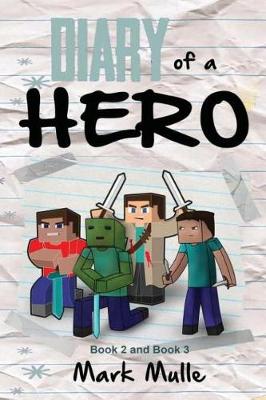 Book cover for Diary of a Hero, Book 2 and Book 3 (An Unofficial Minecraft Book for Kids Ages 9 - 12 (Preteen)