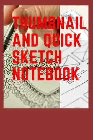 Cover of Thumbnail and Quick Sketch Notebook