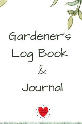 Book cover for Gardener's Log Book & Journal