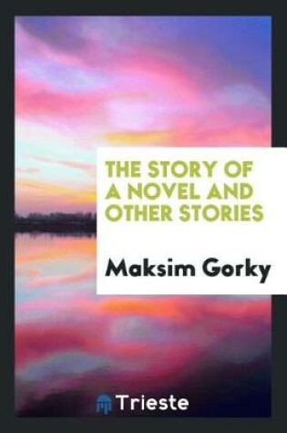 Cover of The Story of a Novel and Other Stories