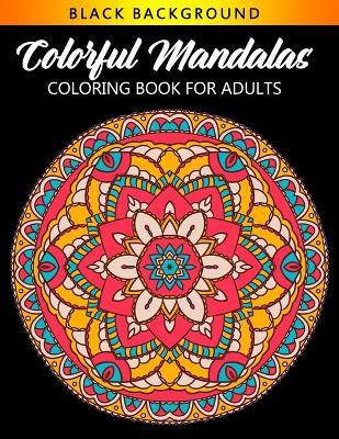 Book cover for Colorful Mandalas Coloring Book For Adults