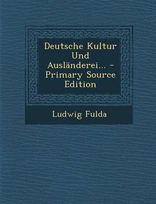 Book cover for Deutsche Kultur Und Auslanderei... - Primary Source Edition