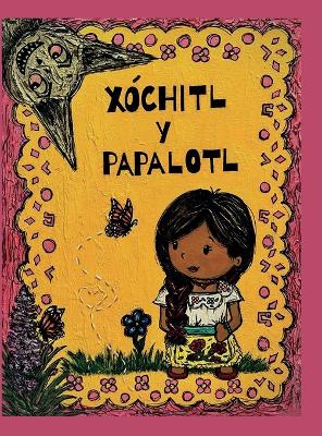 Cover of Xóchitl y Papalotl