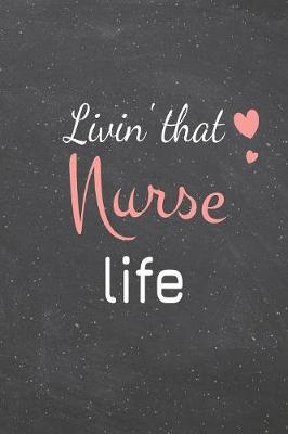 Book cover for Livin' That Nurse Life