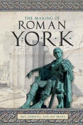 Cover of The Making of Roman York