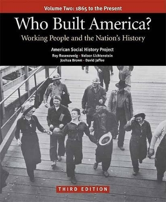 Cover of Who Built America? Volume Two: Since 1877