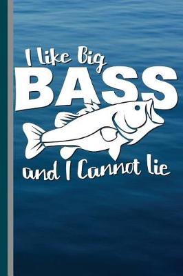 Book cover for I Like Big Bass and I Cannot Lie