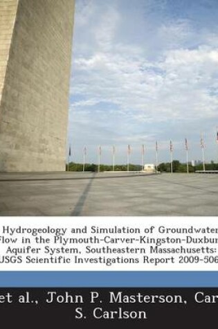 Cover of Hydrogeology and Simulation of Groundwater Flow in the Plymouth-Carver-Kingston-Duxbury Aquifer System, Southeastern Massachusetts