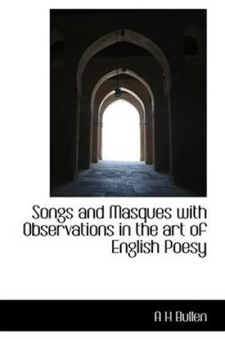Cover of Songs and Masques with Observations in the Art of English Poesy