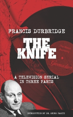 Book cover for The Knife (Scripts of the three part television serial)