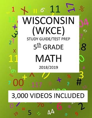 Book cover for 5th Grade WISCONSIN WKCE, 2019 MATH, Test Prep