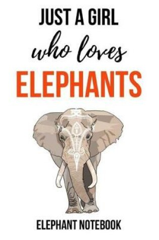 Cover of Just A Girl Who Loves Elephants