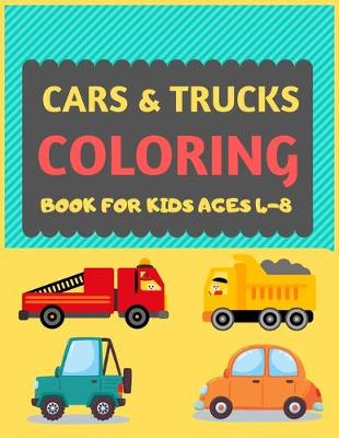 Book cover for Cars & Trucks Coloring Book For Kids Ages 4-8