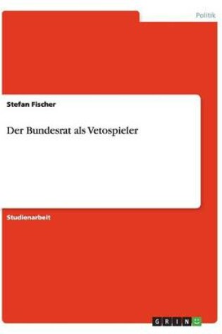 Cover of Der Bundesrat als Vetospieler