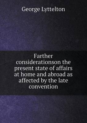 Book cover for Farther considerationson the present state of affairs at home and abroad as affected by the late convention