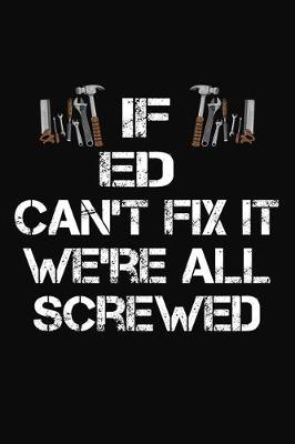 Book cover for If Ed Can't Fix It We're All Screwed