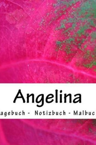 Cover of Angelina - Tagebuch - Notizbuch - Malbuch