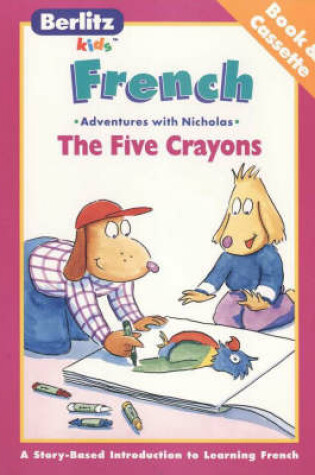 Cover of Berlitz Kids the Five Crayons French