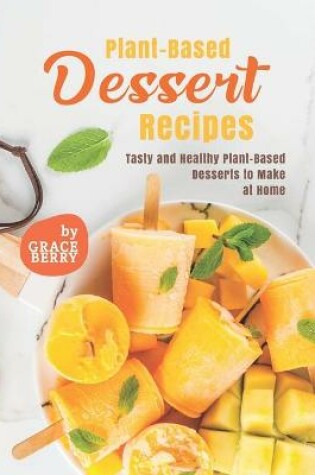 Cover of Plant-Based Dessert Recipes