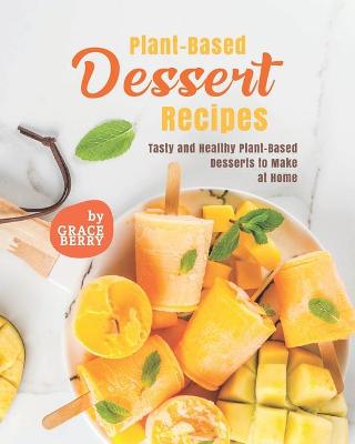 Book cover for Plant-Based Dessert Recipes