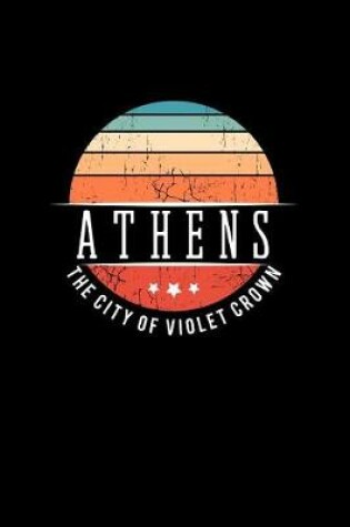 Cover of Athens the City of Violet Crown