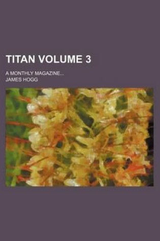 Cover of Titan Volume 3; A Monthly Magazine