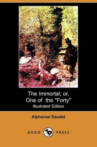 Cover of The Immortal; Or, One of the Forty(Dodo Press)