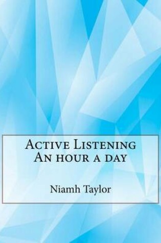 Cover of Active Listening an Hour a Day