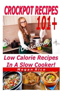 Book cover for Crockpot Recipes 100+ Low Calorie Recipes in a Slow Cooker