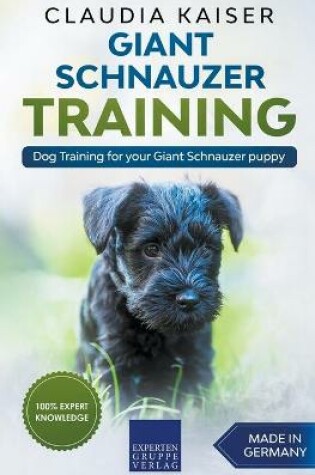 Cover of Giant Schnauzer Training - Dog Training for your Giant Schnauzer puppy