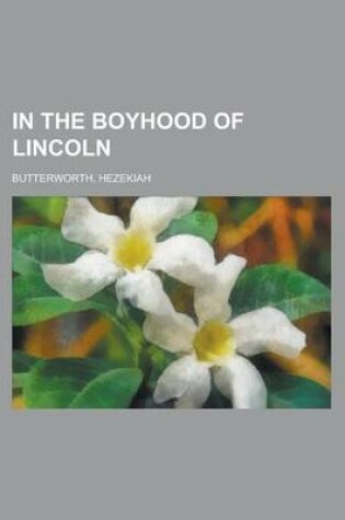 Cover of In the Boyhood of Lincoln