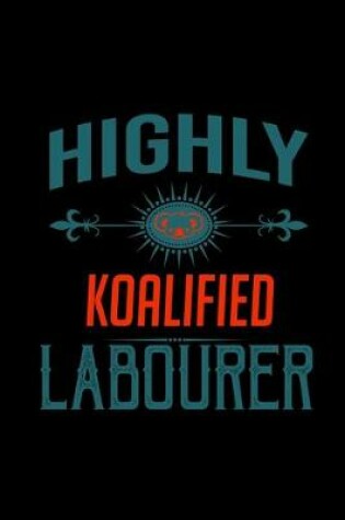 Cover of Highly koalified labourer