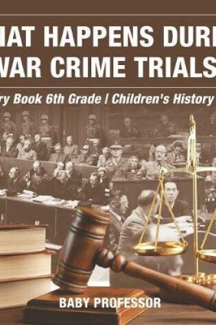 Cover of What Happens During War Crime Trials? History Book 6th Grade Children's History Books