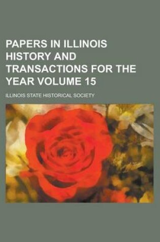 Cover of Papers in Illinois History and Transactions for the Year Volume 15