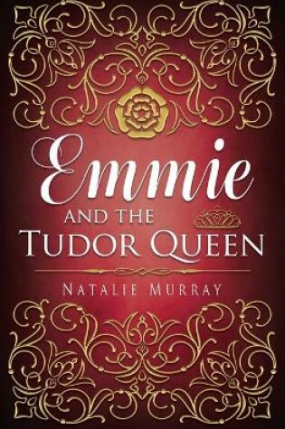 Cover of Emmie and the Tudor Queen