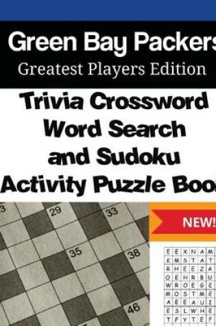 Cover of Green Bay Packers Trivia Crossword, WordSearch and Sudoku Activity Puzzle Book