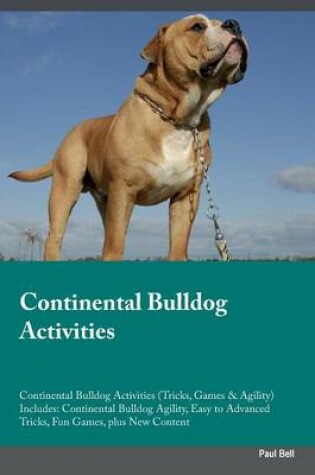 Cover of Continental Bulldog Activities Continental Bulldog Activities (Tricks, Games & Agility) Includes