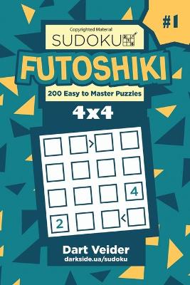 Book cover for Sudoku Futoshiki - 200 Easy to Master Puzzles 4x4 (Volume 1)