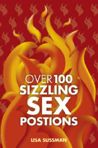 Cover of Over 100 Sizzling Sex Positions