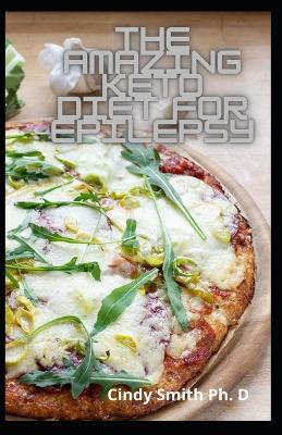 Book cover for The Amazing Keto Diet For Epilepsy