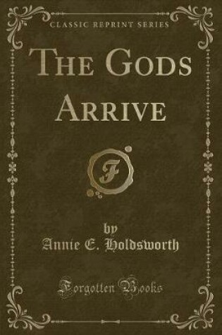 Cover of The Gods Arrive (Classic Reprint)