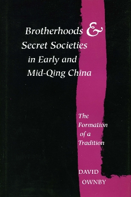 Book cover for Brotherhoods and Secret Societies in Early and Mid-Qing China