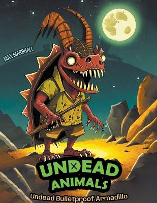 Cover of Undead Bulletproof Armadillo
