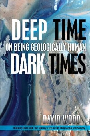 Cover of Deep Time, Dark Times