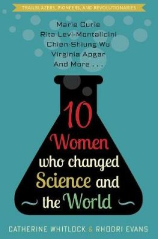 Cover of 10 Women Who Changed Science and the World
