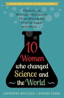 Book cover for 10 Women Who Changed Science and the World