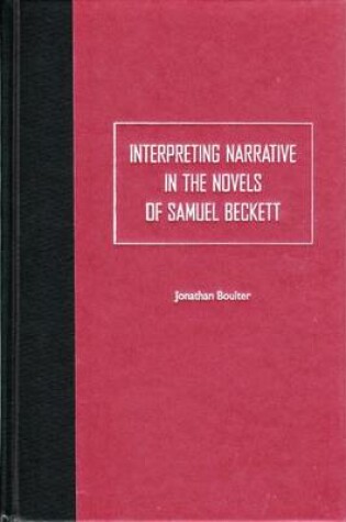 Cover of Interpreting Narrative in the Novels of Samuel Beckett