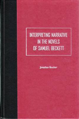 Book cover for Interpreting Narrative in the Novels of Samuel Beckett