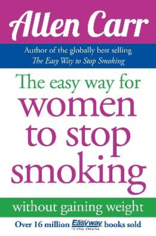 Cover of The Easy Way for Women to Stop Smoking