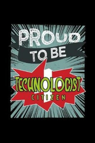 Cover of Proud to be a technologist citizen